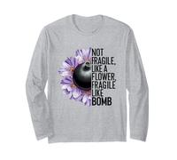 Not Fragile Like a Flower Fragile Like a Bomb Funny Women Manche Longue