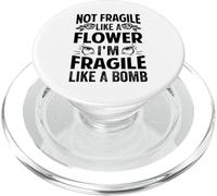 Not Fragile Like A Flower - I'm Fragile Like A Bomb PopSockets PopGrip pour MagSafe