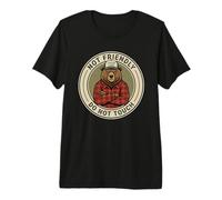 Not Friendly Leave Me Alone Bear Meme Do Not Touch T-Shirt Haut de Gamme