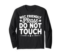 Not Friendly Please Do Not Touch Funny Sarcastic Graphic Manche Longue