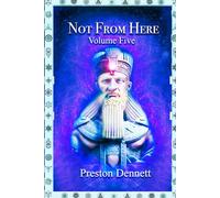 Not From Here: Selected UFO Articles Volume Five