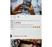 (Not) Getting Paid to Do What You Love: Gender and Aspirational Labor in the Social Media Economy