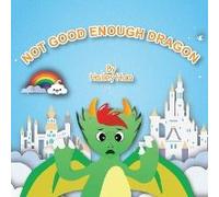 Not Good Enough Dragon