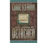 Not Good If Detached Ten Boom, Corrie (Auteur)