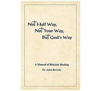 Not Half Way, Not Your Way, But God's Way