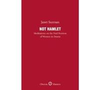 Not Hamlet: Meditations on the Frail Position of Women in Drama (Oberon Masters) Janet Suzman (Auteur)