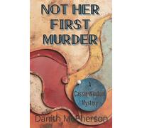 Not Her First Murder: A Cassie Windom Mystery