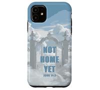 Not Home Yet - John 14:2 Christian Faith Jesus Quote Heaven Coque pour iPhone 11