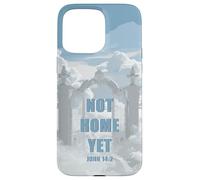 Not Home Yet - John 14:2 Christian Faith Jesus Quote Heaven Coque pour iPhone 15 Pro Max