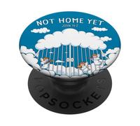 Not Home Yet - John 14:2 Christian Faith Jesus Quote Heaven PopSockets PopGrip Adhésif