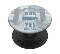 Not Home Yet - John 14:2 Christian Faith Jesus Quote Heaven PopSockets PopGrip Adhésif