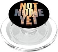 Not Home Yet - John 14:2 Christian Faith Jesus Quote Heaven PopSockets PopGrip pour MagSafe