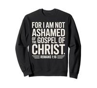 Not Honed Jesus Gospel Romans 1:16 Christian Sweatshirt