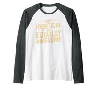 Not Identical But Equally Awesome Frères ou sœurs Jumeaux Manche Raglan