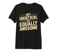 Not Identical But Equally Awesome Frères ou sœurs Jumeaux T-Shirt Haut de Gamme