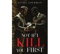 Not If I Kill You First