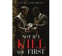 Not If I Kill You First