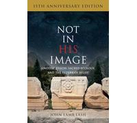 Not in His Image: Gnostic Vision, Sacred Ecology, and the Future of Belief