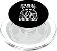 Not in Jail Hospital Or Grave It's A Good Day - PopSockets PopGrip pour MagSafe