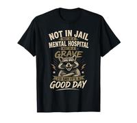 Not in Jail It's A Good Day Raccoon Sarcastic T-Shirt