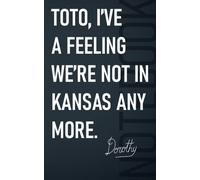 Not In Kansas Anymore: 5x8, 48 Pages Notebook, Journal, For Cinephile With Movie Quote
