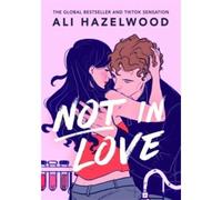 Not in love - Ali Hazelwood - Sphere Libri - Poche - Roman