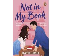 Not in My Book: The brand new steamy enemies to lovers romcom about two rival writers