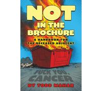 Not in the Brochure: A Handbook for the Deceased Adjacent, Fuck You Cancer