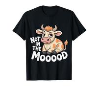 Not in The Mooooood Cow Farm Puns - T-Shirt
