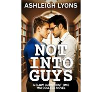 Not Into Guys: A slow burn MM first time NA college romance