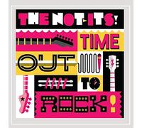 The Not Its - Time Out to Rock