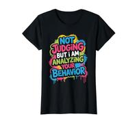 Not Judging But I Am Analyzing Your Behavior - T-Shirt Graphique avec Valeur, Femme, Noir, L