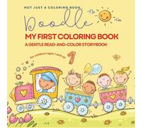 Not just a coloring book - Doodle - My first Coloring Book:: A gentle read-and-color storybook - for children ages 1 and up