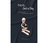 Not, Just a Dog: Making space for grief that matters
