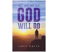 Not Just Any Old God Will Do