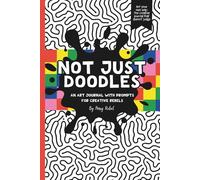 Not Just Doodles: Art Journal With Prompts For Creative Rebels.