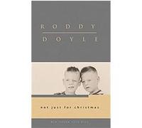 Not Just for Christmas, Open Door Series Roddy Doyle (Auteur)