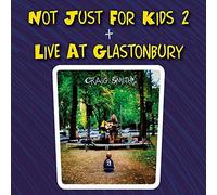 Not Just For Kids 2 + Live At Glastonbury