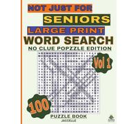 Not Just for Seniors: Large Print Word Search - No Clue Popzzle Edition (Vol. 1): 100 Mystery Word Challenges with 32 Hidden Words and No Clues - Fun for Adults, Seniors, and Puzzle Fans of All Ages