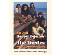 Not Just Happy Together: The Turtles from A-Z (AM Radio to Zappa)