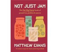 Not Just Jam by Matthew Evans Matthew Evans (Auteur)