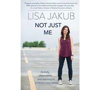 Not Just Me: Anxiety, depression, and learning to embrace your weird