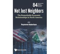 Not Just Neighbors: The Remarkable Economic Relationships In North America