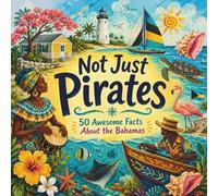 Not Just Pirates: 50 Awesome Facts About the Bahamas