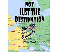 Not Just the Destination (The Big European Trip) (8 Weeks) (Pt 2)