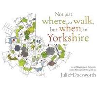 Not Just Where To Walk, But When, In Yorkshire