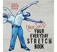 Not Just Your Everyday Stretch Book Austin Stack, Stack (Auteur)