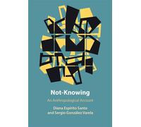Not-Knowing An Anthropological Account - Diana Espírito Santo - Cambridge University Press - ebook (ePub) - Livre