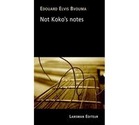 Not koko's notes - Edouard Elvis Bvouma - Lansman Eds - broché - Théâtre