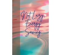 Not Lazy, Energy Saving: Journal Notebook Planner Diary for her for him for them for family for friend for gift for home for work